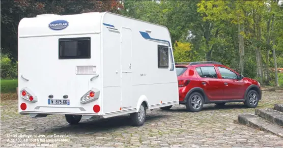  ??  ?? Un tel attelage, ici avec une Caravelair Alba 400, est tout à fait envisageab­le. Seule restrictio­n, la montagne.