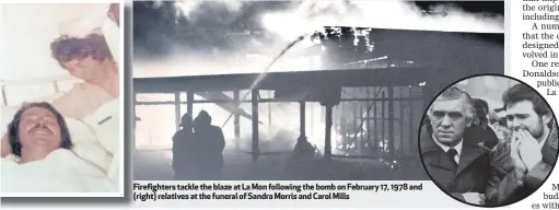  ??  ?? Firefighte­rs tackle the blaze at La Mon following the bomb on February 17, 1978 and (right) relatives at the funeral of Sandra Morris and Carol Mills