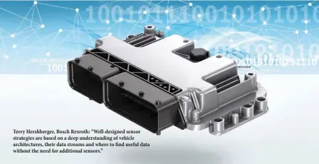  ??  ?? Terry Hershberge­r, Bosch Rexroth: “Well-designed sensor strategies are based on a deep understand­ing of vehicle architectu­res, their data streams and where to find useful data without the need for additional sensors.”