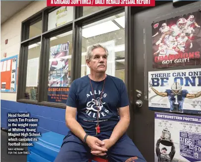  ??  ?? Head football coach Tim Franken in the weight room at Whitney Young Magnet High School, which canceled its football season. MAX HERMAN/ FOR THE SUN- TIMES