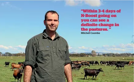  ?? ?? CEO and dairy farmer Mitchell Coombe has been farming for the past 10 years and is now taking on a new ambition to lower nitrogen use on his farm.