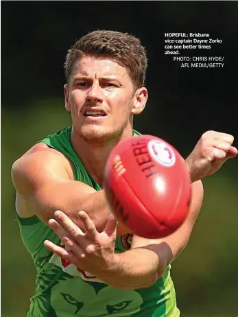  ?? PHOTO: CHRIS HYDE/ AFL MEDIA/GETTY ?? HOPEFUL: Brisbane vice-captain Dayne Zorko can see better times ahead.