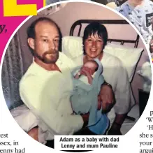  ??  ?? Adam as a baby with dad Lenny and mum Pauline