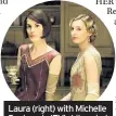  ??  ?? Laura (right) with Michelle Dockery in ITV’S hit period drama Downton Abbey