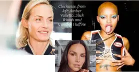  ??  ?? ELLE/AUGUST Clockwise, from
left: Amber Valletta, Slick Woods and Candice Huffine