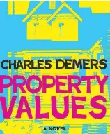  ?? — POSTMEDIA FILES ?? Property Values, by Charles Demers.