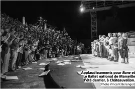  ?? (Photo Vincent Berenger) ?? Applaudiss­ements pour Rone et Le Ballet national de Marseille l’été dernier, à Châteauval­lon.