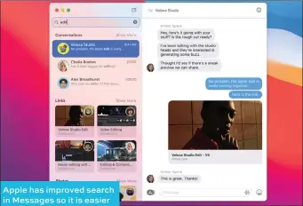  ??  ?? Apple has improved search in Messages so it is easier to find what you need