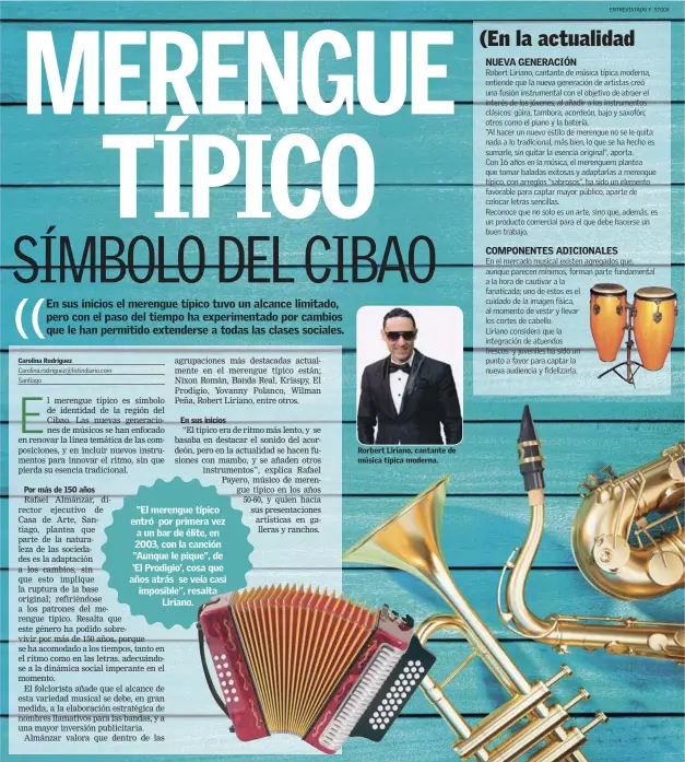  ?? ENTREVISTA­DO Y STOCK ?? Rorbert Liriano, cantante de música típica moderna.