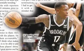  ?? FILE PHOTO AFP ?? Brooklyn Nets’ Dennis Schroder.