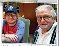  ??  ?? First meeting: Sheeran and Hockney in LA in 2017