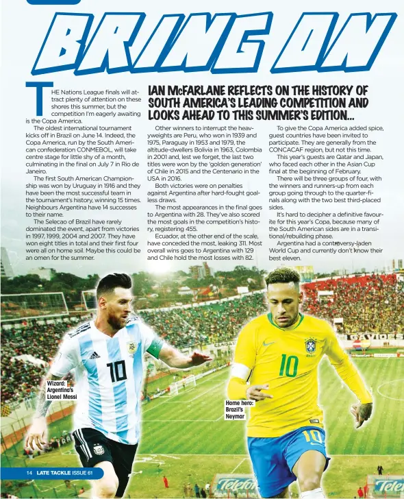  ??  ?? Wizard: Argentina’s Lionel Messi Home hero: Brazil’s Neymar