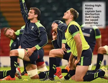  ?? GETTY IMAGES ?? Aiming high: Wales captain Sam Warburton (left) leads the squad yesterday