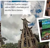  ??  ?? El Cristo del Picacho, inaugurado en 1998 y diseñado por el escultor Mario Zamora