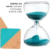  ??  ?? Sablier en verre, compte 5 minutes, 6,95 $, CB2 Sous-verres en bambou, 20 $ les 4, Vestibule