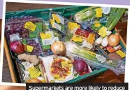  ?? ?? Supermarke­ts are more likely to reduce the prices of certain items at the end of the day so try shopping at that time