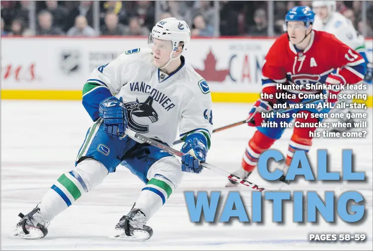  ?? — GETTY IMAGES FILES ?? Hunter Shinkaruk made his NHL debut with the Vancouver Canucks against the Montreal Canadiens at the Bell Centre on Nov. 16, 2015, in Montreal. He hasn’t played an NHL game since, but knows his time will come.