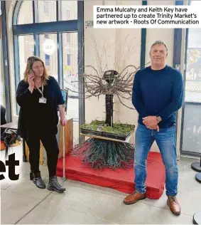  ?? ?? Emma Mulcahy and Keith Key have partnered up to create Trinity Market’s new artwork - Roots Of Communicat­ion