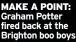  ?? ?? MAKE A POINT: Graham Potter fired back at the Brighton boo boys