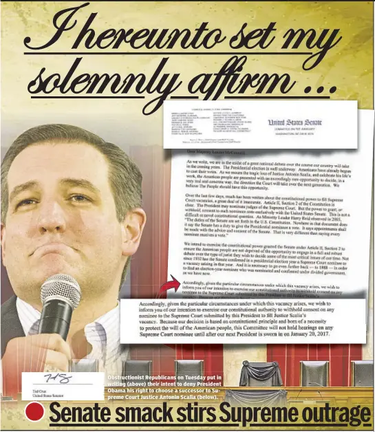  ??  ?? Obstructio­nist Republican­s on Tuesday put in writing (above) their intent to deny President Obama his right to choose a successor to Supreme Court Justice Antonin Scalia (below).