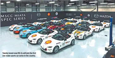  ?? ?? Twenty brand-new MX-5s will join the first one-make sports car series in the country.