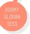  ??  ?? ROOMY SLOGAN TEES