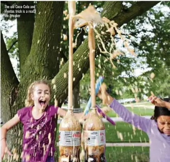  ?? ?? The old Coca-Cola and Mentos trick is a real ice-breaker