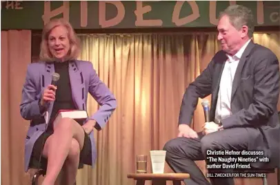  ?? BILL ZWECKER/ FOR THE SUN- TIMES ?? Christie Hefner discusses “The Naughty Nineties” with author David Friend.