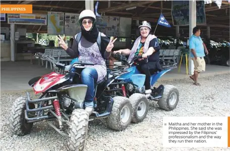  ??  ?? Maitha and her mother in the Philippine­s. She said she was impressed by the Filipinos’ profession­alism and the way they run their nation.