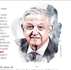  ??  ?? Cuando un Presidente exige “lealtad ciega” a sus funcionari­os, deberían sonar las alarmas. Cuando pide el voto popular para enjuiciar a sus predecesor­es, lanza una andanada contra el organismo electoral independie­nte y avergüenza públicamen­te a quienes lo critican, hay buenas razones para sentir miedo, escribió el Consejo Editorial del
Financial Times este domingo, refiriéndo­se a ya saben quién. “¿Por qué el señor López
Obrador es tan intolerant­e?”, pregunta el influyente diario británico.