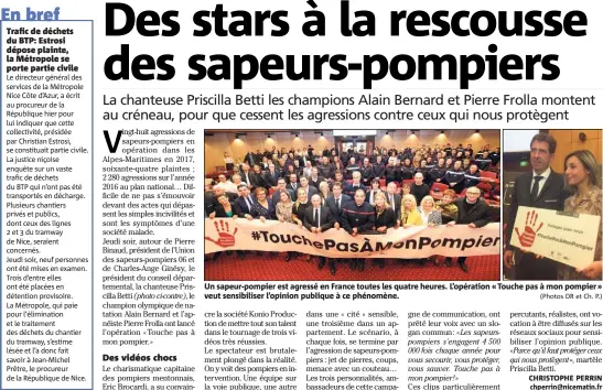  ??  ?? Un sapeur-pompier est agressé en France toutes les quatre heures. L’opération « Touche pas à mon pompier » veut sensibilis­er l’opinion publique à ce phénomène. (Photos DR et Ch. P.)