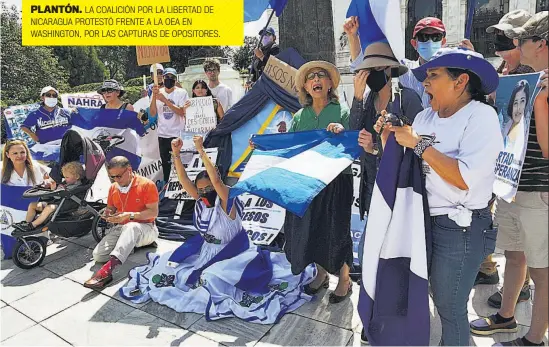  ??  ?? PLANTÓN. LA COALICIÓN POR LA LIBERTAD DE NICARAGUA PROTESTÓ FRENTE A LA OEA EN WASHINGTON, POR LAS CAPTURAS DE OPOSITORES.