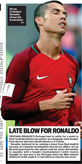  ?? EPA ?? Oh no, Cristiano! Ronaldo shows his frustratio­n