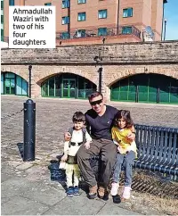  ?? ?? Ahmadullah Waziri with two of his four daughters