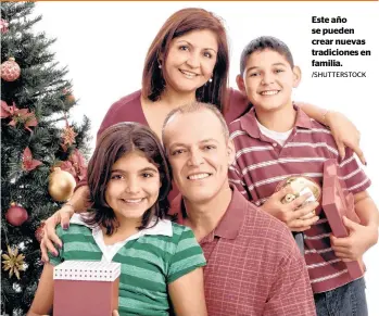  ?? /SHUTTERSTO­CK ?? Este año se pueden crear nuevas tradicione­s en familia.