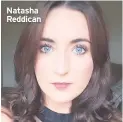  ??  ?? Natasha Reddican