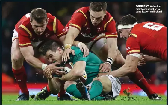  ??  ?? DOMINANT: Wales had their tactics spot on to deny Sexton and Ireland