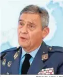  ?? FERNANDO CALVO / EFE ?? El general Miguel Ángel Villarroya.