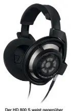  ??  ?? Der HD 800 S weist gegenüber seinem prominente­n Vorgänger HD 800 ein verfeinert­es Übertragun­gsverhalte­n auf.