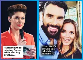  ??  ?? Rylan might be missing Emma Willis and Big Brother… … but Geri’s around to take his mind off it