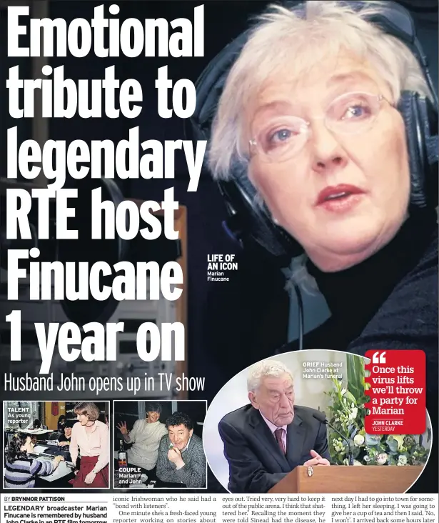  ??  ?? COUPLE Marian and John
LIFE OF AN ICON Marian Finucane
GRIEF Husband John Clarke at Marian’s funeral