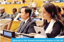  ??  ?? Diplomat at the Kuwaiti permanent mission in the UN Sarah Al-Zouman