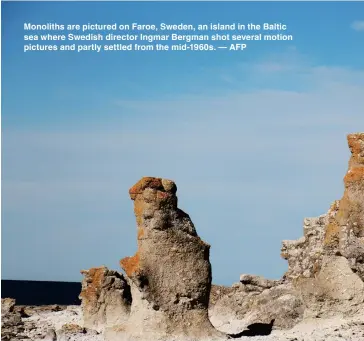  ??  ?? Monoliths are pictured on Faroe, Sweden, an island in the Baltic sea where Swedish director Ingmar Bergman shot several motion pictures and partly settled from the mid-1960s. — AFP