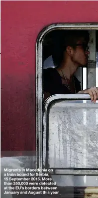  ??  ?? Migrants in Macedonia on a train bound for Serbia, 15 September 2015. More than 350,000 were detected at the EU’s borders between January and August this year