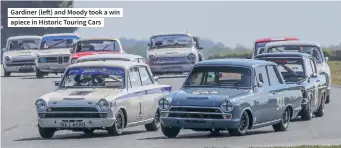  ?? ?? Gardiner (left) and Moody took a win apiece in Historic Touring Cars