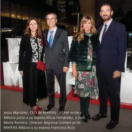  ??  ?? Jesús Martínez, CEO de MAPFRE LATAM norte y México junto a su esposa Alicia Fernández, y José María Romero, Director Regional Comercial de MAPFRE México y su esposa Francisca Ruíz.