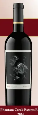  ??  ?? Phantom Creek Estates Red 2016