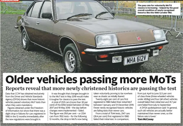  ??  ?? The pass rate for voluntaril­y MoT’d classics is increasing – helped by the good overall condition of newly recognised historics like this 1980 cavalier Mki.