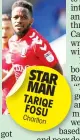  ??  ?? STAR MAN TARIQE FOSU Charlton