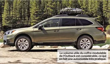  ??  ?? Le volume utile du coffre modulable de l’outback est considérab­le, ce qui en fait une automobile très pratique.